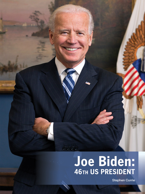 Title details for Joe Biden: 46th US President by Stephen Currie - Available